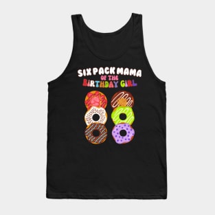 Six Pack Mama of the Birthday Girl Funny Family Donut Mom Tank Top